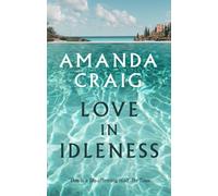 Love In Idleness : 'Really charming and inspired' Alison Lurie