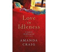 Love In Idleness: ‘Made me laugh out loud' Joanne Harris: 'Really charming and inspired' Alison Lurie