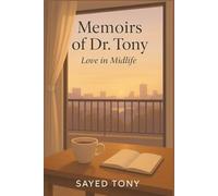 Love in Midlife: Heartfelt stories of rediscovery, connection, and quiet courage in the middle chapters of life (Memoirs of Dr. Tony, Book 5).