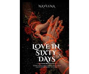 LOVE IN SIXTY DAYS: Some souls meet only to teach each other how to lose.
