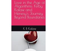 Love in the Age of Algorithms: Kirby Kalaw and Henesy`s Journey Beyond Boundaries
