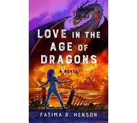 Love in the Age of Dragons: A Novel
