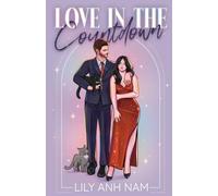 Love in the Countdown: A spicy roommates with benefits romance