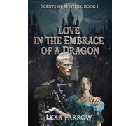 Love in the Embrace of a Dragon: SCENTS OF MYSTERY, BOOK 1