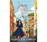 Love in the Eternal City: 1 (A Swiss Guard Romance)