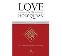 Love in the Holy Qur'an: (8th New edition)