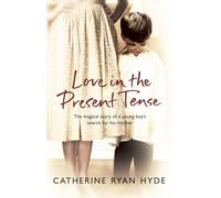Love In The Present Tense by Catherine Ryan Hyde (14-Jan-2007) Paperback