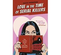 Alicia Thompson – Love in the Time of Serial Killers – TikTok made me buy it – Paperback