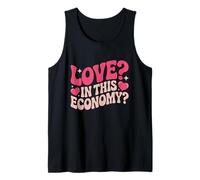 Love in This Economy Funny Valentine Design Tank Top