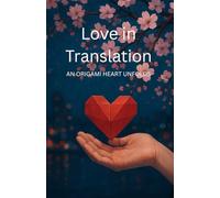 Love in Translation:: An Origami Heart Unfolds