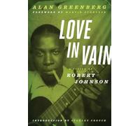 Love in Vain: A Vision of Robert Johnson
