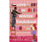 Love in Winter Wonderland by Abiola Bello (2023, Hardcover)