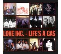 Love Inc - Lifes a Gas