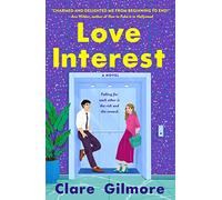 Love Interest: A Novel