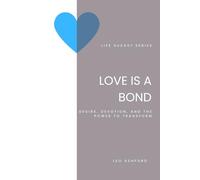 Love is a Bond: Desire, Devotion, and the Power to Transform (Life Sucks?)