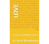 LOVE: Is A Decision-Making System (The Kingdom of God)