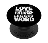 Love is a four Legged Word Dog Mom PopSockets Adhesive PopGrip