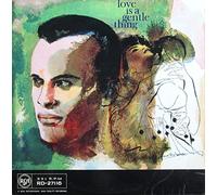 Love is a gentle thing,