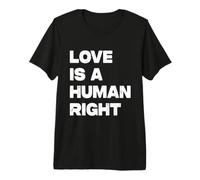 Love is A Human Right Premium T-Shirt