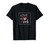 Love is a verb T-shirt, Inspirational Love Shirt for Couples