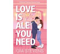 Love Is Ale You Need: A Surprise Pregnancy Romantic Comedy: 1 (Brews and Flings)