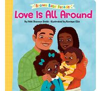 Love Is All Around (Brown Baby Parade)