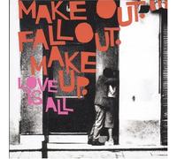 Love Is All - Make Out Fall Out Make Up