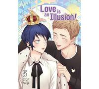Love is an Illusion! Vol. 5: (Love is an Illusion! 5)