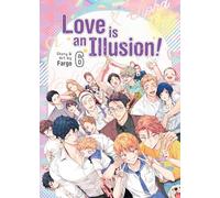 Love is an Illusion! Vol. 6: (Love is an Illusion! 6)
