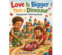 Love is Bigger than a Dinosaur Coloring Book