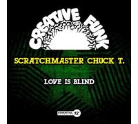 Scratchmaster Chuck T - Love Is Blind
