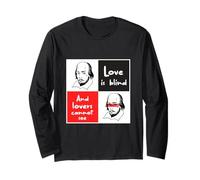 Love is Blind and Lovers Cannot See Shakespeare Quotes Long Sleeve T-Shirt