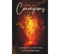 Love is Courageous: Embodied Poetry & Crystal Wisdom