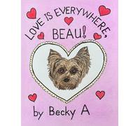 Love Is Everywhere, Beau!: 8 (Beau Books)