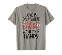 Love is Everywhere But So is The Flu Wash Your Hands Nurse T-Shirt