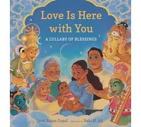 Love Is Here with You: A Lullaby of Blessings