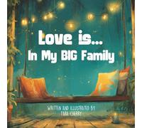 Love Is... In My BIG Family: A Tangled Roots