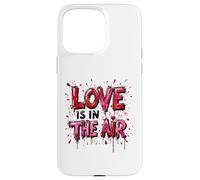 Love is in the Air Lettering Valentines Typography Case for iPhone 15 Pro Max