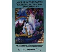 Love is in the Earth : Kaleidoscopic Pictorial Supplement A
