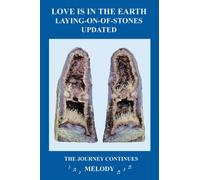Love Is in the Earth: Laying-on-of-Stones: The Journey Continues