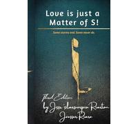 Love is Just a Matter of S!: Sacrifice… Sorrow… Sincerity... Sin…Sensation… Sex… Shit…