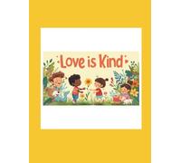 Love is Kind 1 CORINTHIANS 13:4-7 KJV