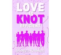 Love is Knot Efficient: A Why Choose Omegaverse Romance (Love is Knot Rational)