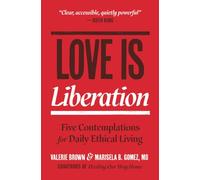 Love Is Liberation: Five Contemplations for Daily Ethical Living