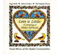 Love Is Little: A Sampling Of Shaker Spirituals