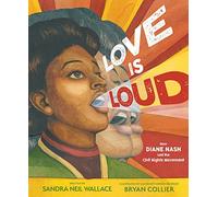 Love Is Loud: How Diane Nash Led the Civil Rights Movement