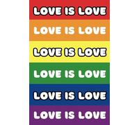 Love Is Love: A Rainbow Pride Journal for Self-Expression and Empowerment