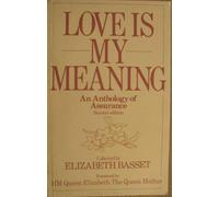 Love is My Meaning: An Anthology of Assurance