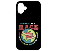 Love Is My Religion Peace Is My Weapon Humanity Is My Race Case for iPhone 16 Plus
