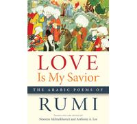 Love Is My Savior: The Arabic Poems of Rumi (Arabic Literature and Language)